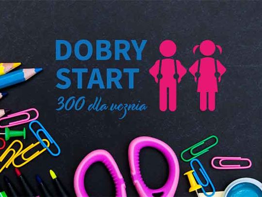 300 zł na Dobry start - jak złożyć wniosek.