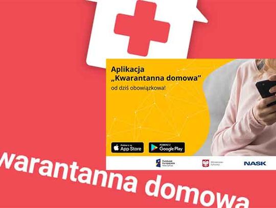 Aplikacja Kwarantanna domowa – od dziś obowiązkowa