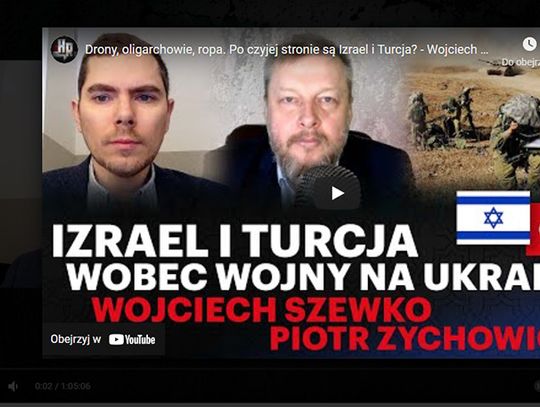 Drony, oligarchowie, ropa. Po czyjej stronie są Izrael i Turcja? - Wojciech Szewko i Piotr Zychowicz