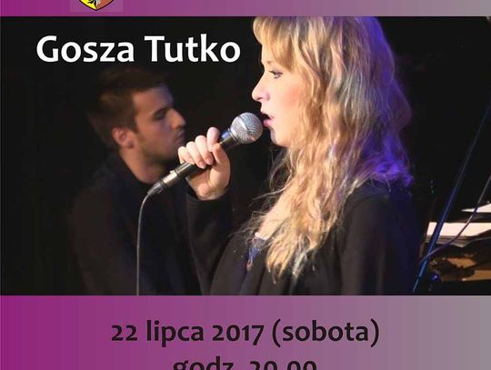 Gosza Tutko - koncert, 22 lipca 2017 (sobota)