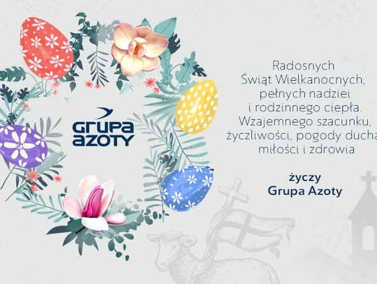 GRUPA AZOTY ZAK S.A. - życzenia wielkanocne