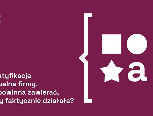 Identyfikacja wizualna firmy. Co powinna zawierać, żeby faktycznie działała?