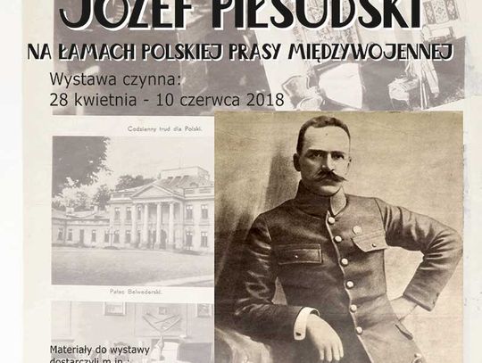 Józef Piłsudski na łamach polskiej prasy międzywojennej - Wystawa