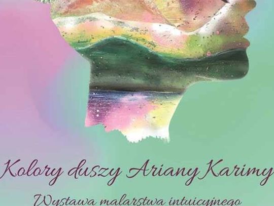 Kultura Opole - Kolory Duszy Ariany Karimy- wystawa malarstwa intuicyjnego