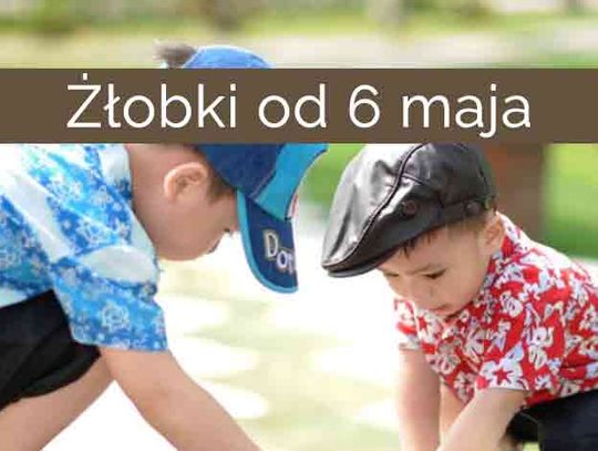 Od 6 maja powraca opieka nad dziećmi w żłobkach