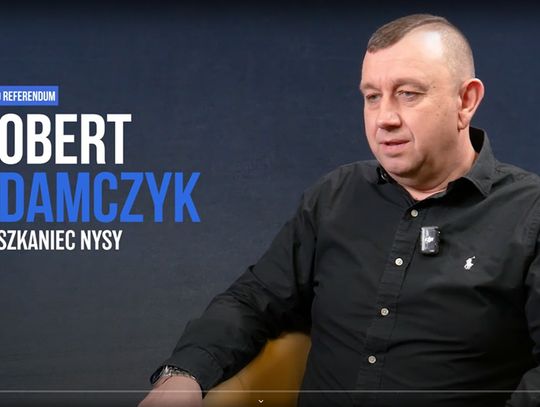 Robert Adamczyk o Nysie i konieczności zmian.