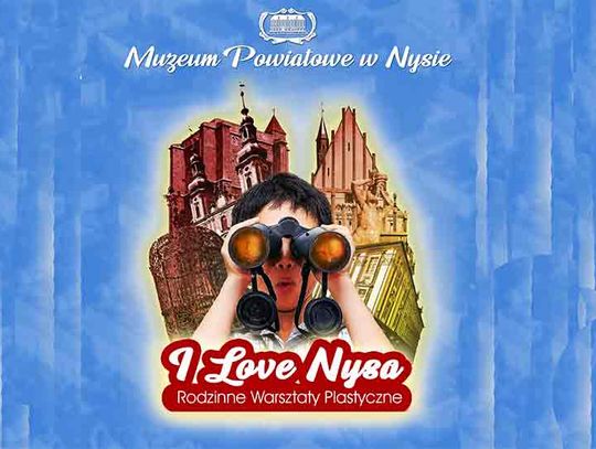 Rodzinne warsztaty plastyczne „I love Nysa” - 03.10.2020 (sobota), godz. 12.00.