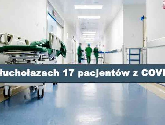 W szpitalu w Głuchołazach są leczeni pacjenci z Covid-19.