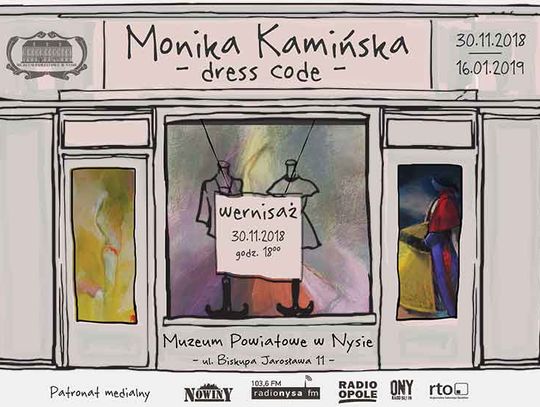 Wernisaż wystawy „Dress code” - malarstwo Moniki Kamińskiej - 30.11.2018, godz. 18.00.