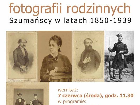 Wystawa "Śladami starych fotografii rodzinnych. Szumańscy w latach 1850-1939"