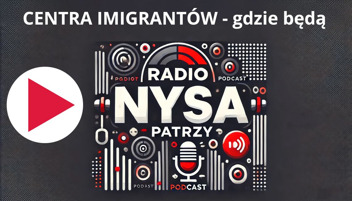 Centra dla imigrantów - gdzie będą i czy w naszym powiecie?