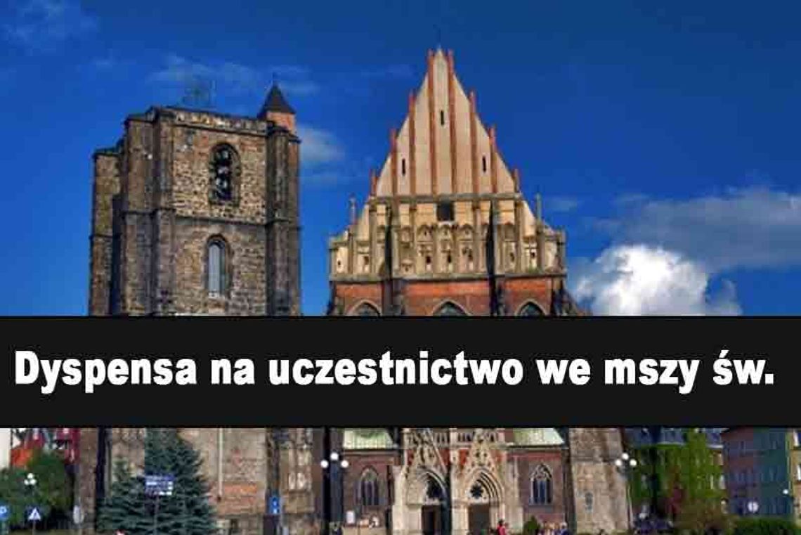 Dyspensa ogólne na uczestniczenie w niedzielnej mszy.