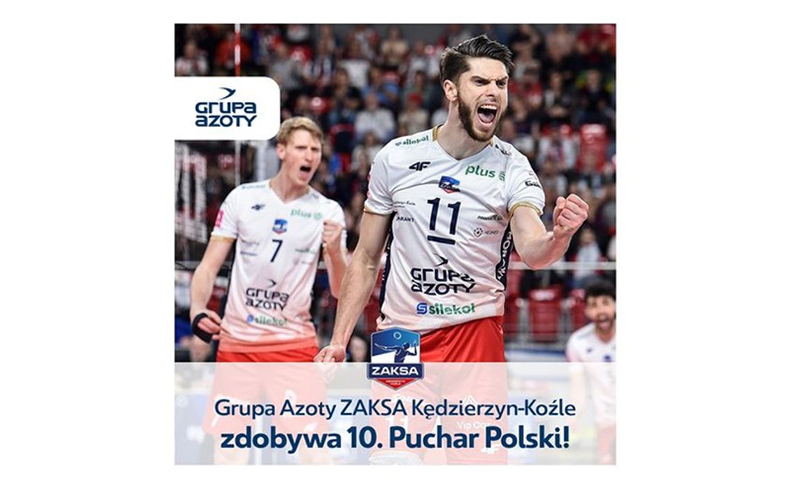 Grupa Azoty ZAKSA Kędzierzyn-Koźle w niesamowitym stylu zdobywa 10. oraz 4. z kolei Puchar Polski!