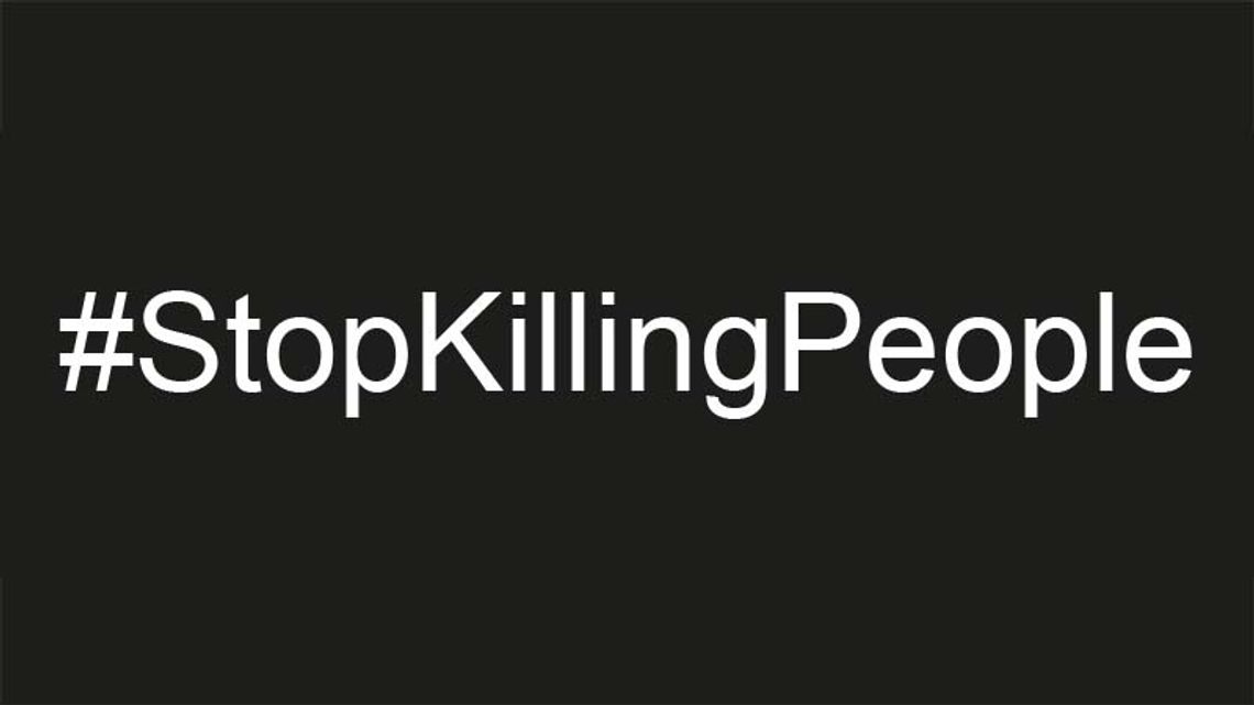 Kampania społeczna #StopKillingPeople - przestańcie zabijać 