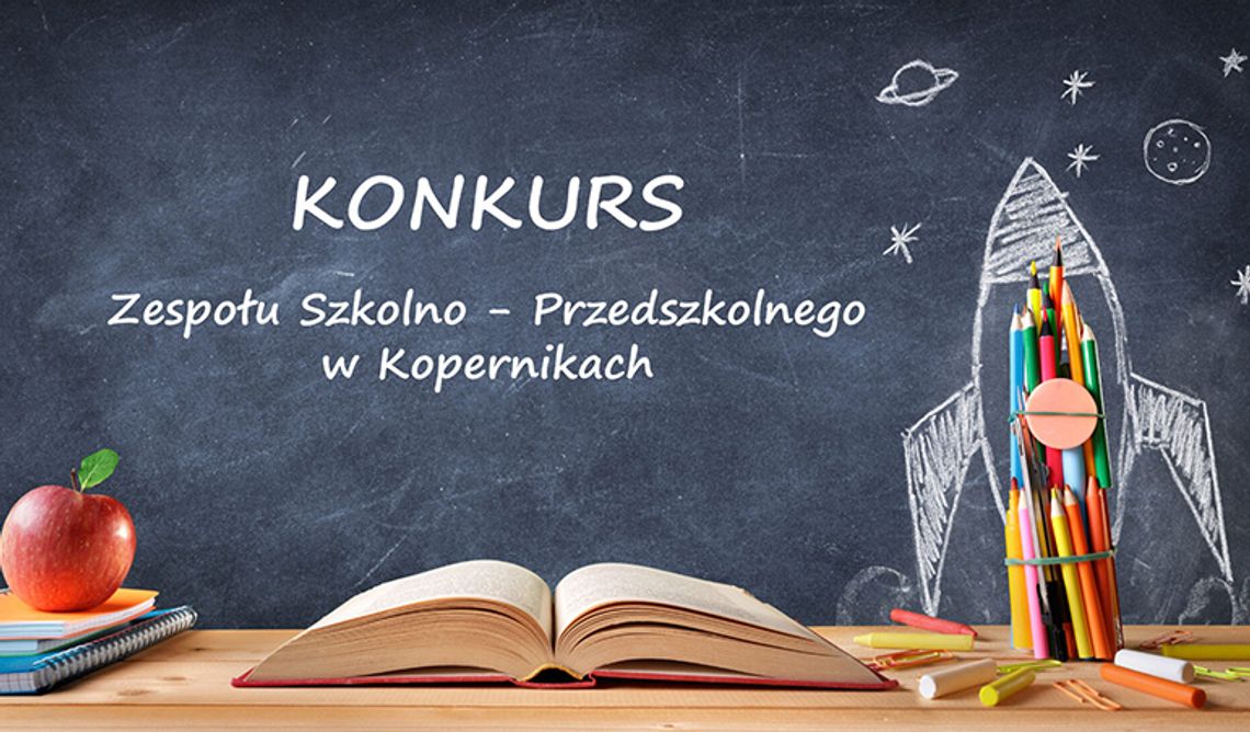 Konkurs na stanowisko dyrektora Zespołu Szkolno – Przedszkolnego w Kopernikach