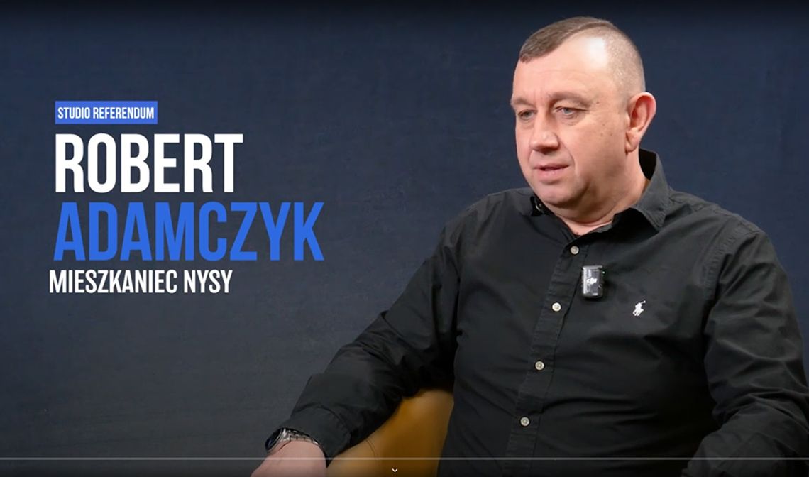 Robert Adamczyk o Nysie i konieczności zmian.