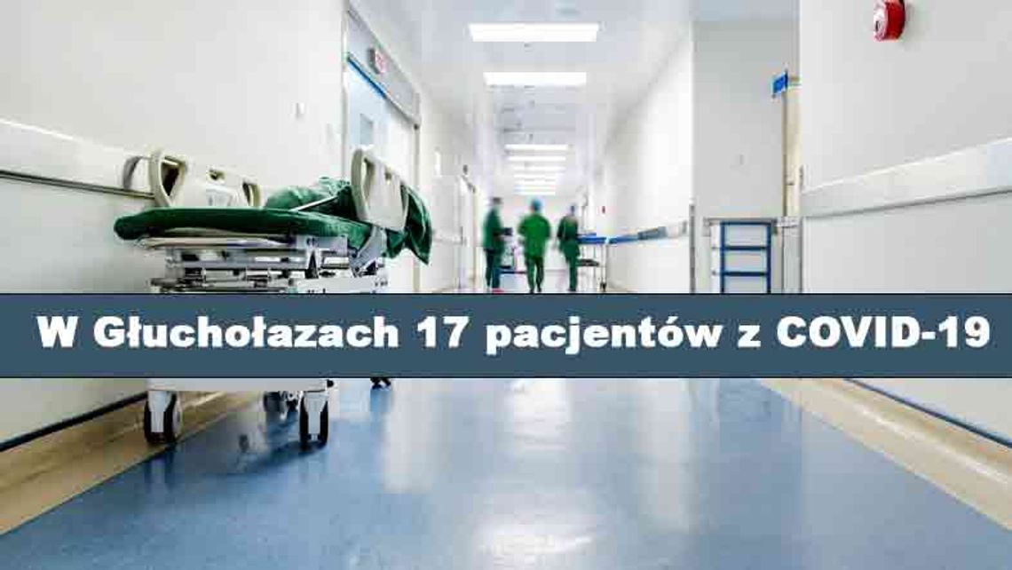 W szpitalu w Głuchołazach są leczeni pacjenci z Covid-19.