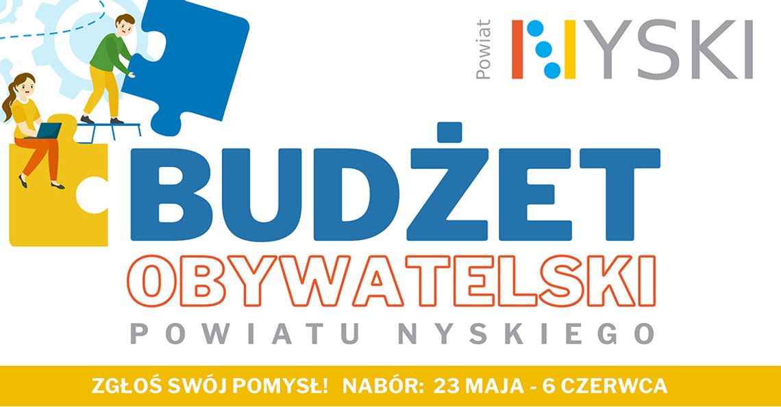 Zgłoś swój pomysł! Rusza Budżet Obywatelski Powiatu Nyskiego Zgłoś swój pomysł! Rusza Budżet Obywatelski Powiatu Nyskiego